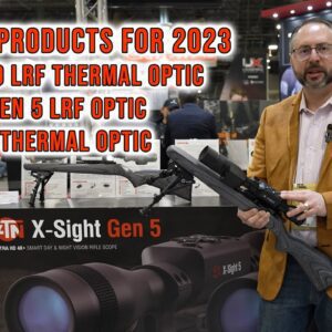 atn new optic products for 2023 thor 5 xd lrf thermal x sight 5 lrf d n nv and thor ltv thermal 1